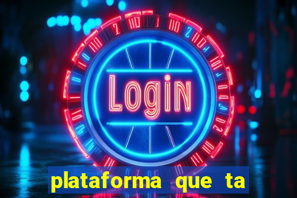 plataforma que ta pagando agora